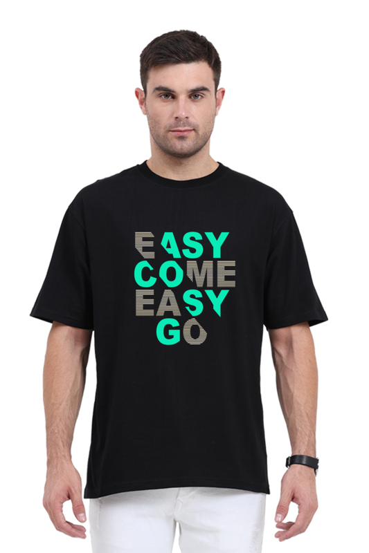 EASY COME EASY GO | OverSized T-Shirt | easy-come-easy-go